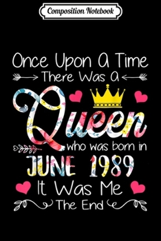 Composition Notebook: Queen June 1989 Women 30th Vintage Birthday Girls  Journal/Notebook Blank Lined Ruled 6x9 100 Pages