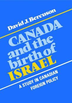 Paperback Canada and the Birth of Israel: A Study in Canadian Foreign Policy Book