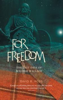 Paperback For Freedom: The Last Days of William Wallace Book