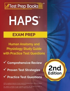 Paperback HAPS Exam Prep: Human Anatomy and Physiology Study Guide with Practice Test Questions [2nd Edition] Book