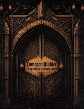 Paperback Dungeon Builder: Dungeon Maker with 50 Premade Dungeon Maps for Tabletop Roleplaying Games (Volume 2) Book