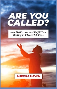 Paperback Are You Called?: How to discover and fulfill your destiny in 7 powerful steps Book