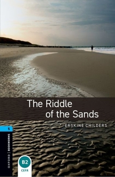 Paperback Oxford Bookworms Library: The Riddle of the Sands: Level 5: 1,800 Word Vocabulary Book