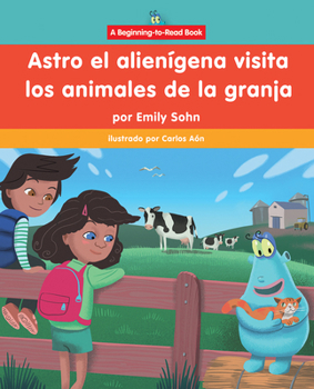 Paperback Astro El Alienígena Visita Los Animales de la Granja (Astro the Alien Visits Farm Animals) [Spanish] Book