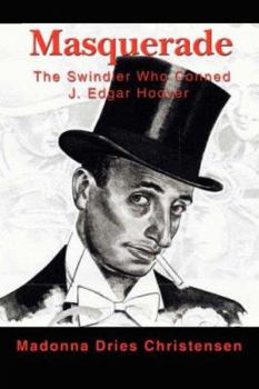 Paperback Masquerade: The Swindler Who Conned J. Edgar Hoover Book