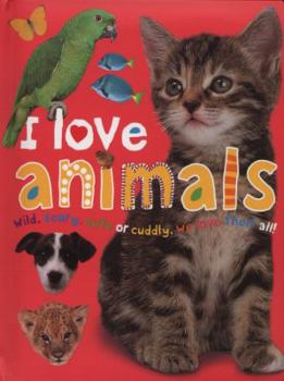 Hardcover I Love Animals. by Jo Rigg, Robert Tainsh, Simon Mugford Book