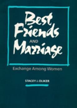 Hardcover Best Friends and Marriage: Exchange Among Women Book