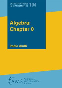 Paperback Algebra: Chapter 0 (Graduate Studies in Mathematics, 104) Book