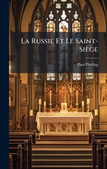 Hardcover La Russie Et Le Saint-Siège [French] Book