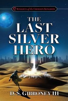 Knights of the Crimson Kingdom: The Last Silver Hero