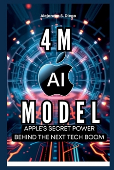 4M AI MODEL Apple’s Secret Power Behind the Next Tech Boom: Discover How This Revolutionary Technology Will Transform Everything from Creativity to Security (AI AND TECH UPDATES)
