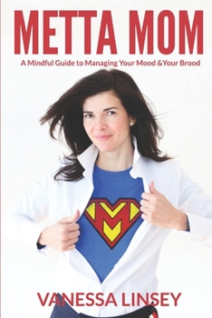Paperback Metta Mom: A Mindful Guide to Managing Your Mood & Your Brood Book