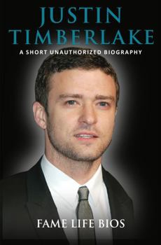 Justin Timberlake: A Short Unauthorized Biography
