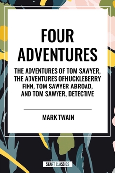 Four Adventures: simpler time. Collected here in one omnibus editionare all four of the books in this series: The Adventures of Tom Saw