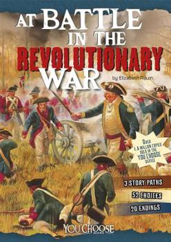 Paperback At Battle in the Revolutionary War: An Interactive Battlefield Adventure Book