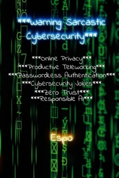 Paperback ***Warning: Sarcastic Cybersecurity*** Book