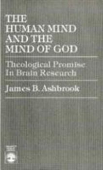 Paperback The Human Mind and the Mind of God: Theological Promise in Brain Research Book