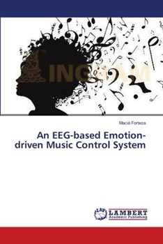 Paperback An EEG-based Emotion-driven Music Control System Book