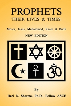 Paperback Prophets: THEIR LIVES & TIMES: Moses, Jesus, Muhammed, Raam & Budh Book