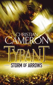 Tyrant: Storm of Arrows - Book #2 of the Tyrant