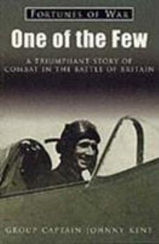 One of the Few: A Story of Personal Challenge Through the Battle of Britain and Beyond