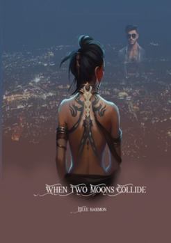 Paperback When Two Moons Collide Book