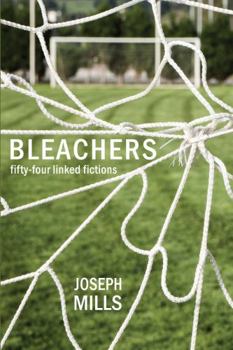 Paperback Bleachers: Fifty-Four Linked Fictions Book