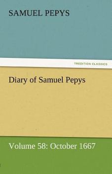 Paperback Diary of Samuel Pepys - Volume 58: October 1667 Book