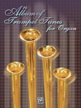 Paperback An Album of Trumpet Tunes: For Organ Book