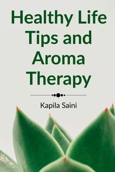 Paperback Healthy Life Tips and Aroma Therapy: English Edition Book