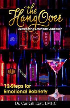 Paperback The Hangover: Overcoming Emotional Addiction: 12-Steps for Emotional Sobriety Book