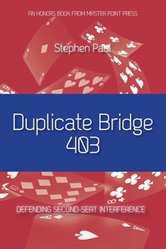 Paperback Duplicate Bridge 403: Defending Second-seat Interference Book