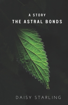 Paperback The Astral Bonds: A Story Book