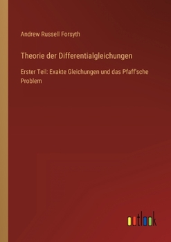 Paperback Theorie der Differentialgleichungen: Erster Teil: Exakte Gleichungen und das Pfaff'sche Problem [German] Book