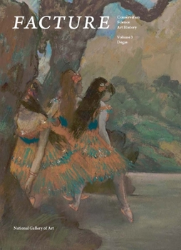 Paperback Facture: Conservation, Science, Art History: Volume 3: Degas Book