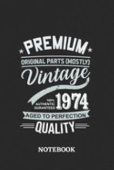1974 Vintage Aged to Perfection Quality Notebook: 6x9 inches - 110 dotgrid pages • Greatest Premium Vintage Journal • Gift, Present Idea
