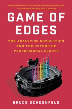 Paperback Game of Edges: The Analytics Revolution and the Future of Professional Sports Book