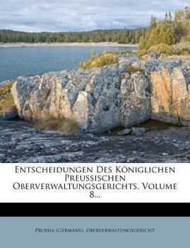 Paperback Entscheidungen Des Koniglichen Oberverwaltungsgerichts, Achter Band [German] Book