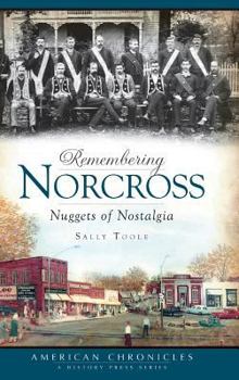 Hardcover Remembering Norcross: Nuggets of Nostalgia Book