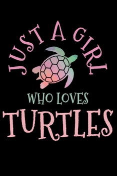 Just A Girl Who Loves Turtles: Sea Turtle Notebook To Write In For School Work Planner Journal Organizer Diary To Do List Log Book Funny Cute Scuba Diving Diver Gift for Girls