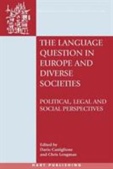 The Language Question in Europe and Diverse Societies: Political, Legal and Social Perspectives (Onati International Series in Law and Society) - Book  of the Oñati International Series in Law and Society