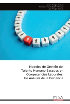 Paperback Modelos de Gestión del Talento Humano Basados en Competencias Laborales: Un Análisis de la Evidencia (Spanish Edition) [Spanish] Book