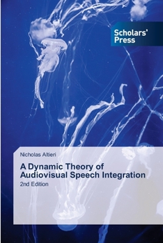 Paperback A Dynamic Theory of Audiovisual Speech Integration Book
