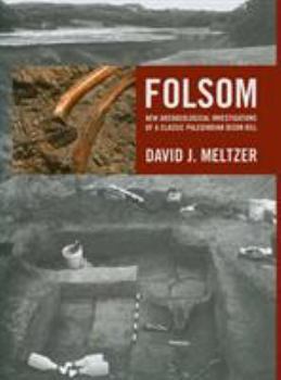 Hardcover Folsom: New Archaeological Investigations of a Classic Paleoindian Bison Kill Book