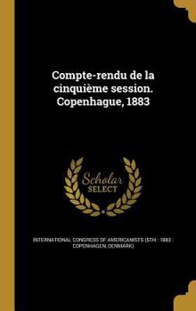 Hardcover Compte-rendu de la cinquième session. Copenhague, 1883 [French] Book