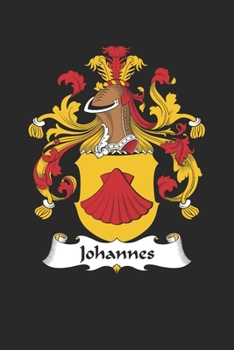 Paperback Johannes: Johannes Coat of Arms and Family Crest Notebook Journal (6 x 9 - 100 pages) Book