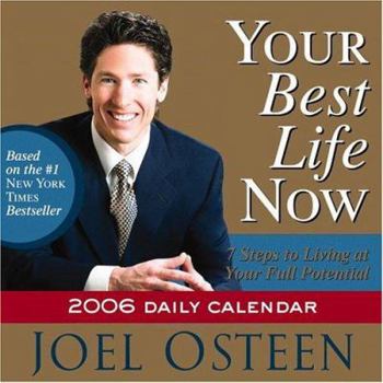Calendar Your Best Life Now 2006 Daily Calendar: 7 Steps to Living at Your Full Potential Book