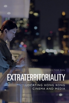 Paperback Extraterritoriality: Locating Hong Kong Cinema and Media Book