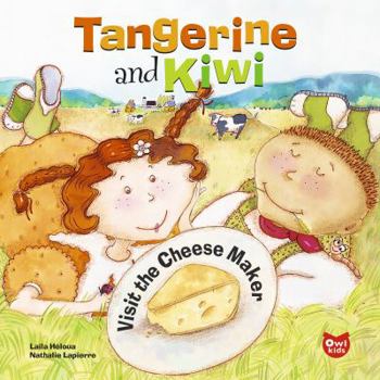 Paperback Tangerine and Kiwi Visit the Cheese Maker Book