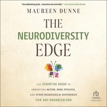 Audio CD The Neurodiversity Edge: The Essential Guide to Embracing Autism, Adhd, Dyslexia, and Other Neurological Differences for Any Organization Book